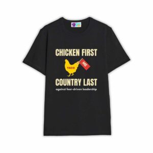 Chicken First Country Last Trump Taco Shirt