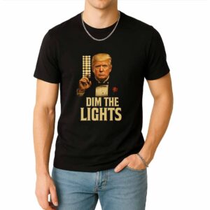 Dim The Lights Trump Shirt