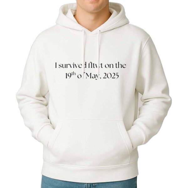 I Survived Fltwt On The 19Th Of May 2025 Shirt