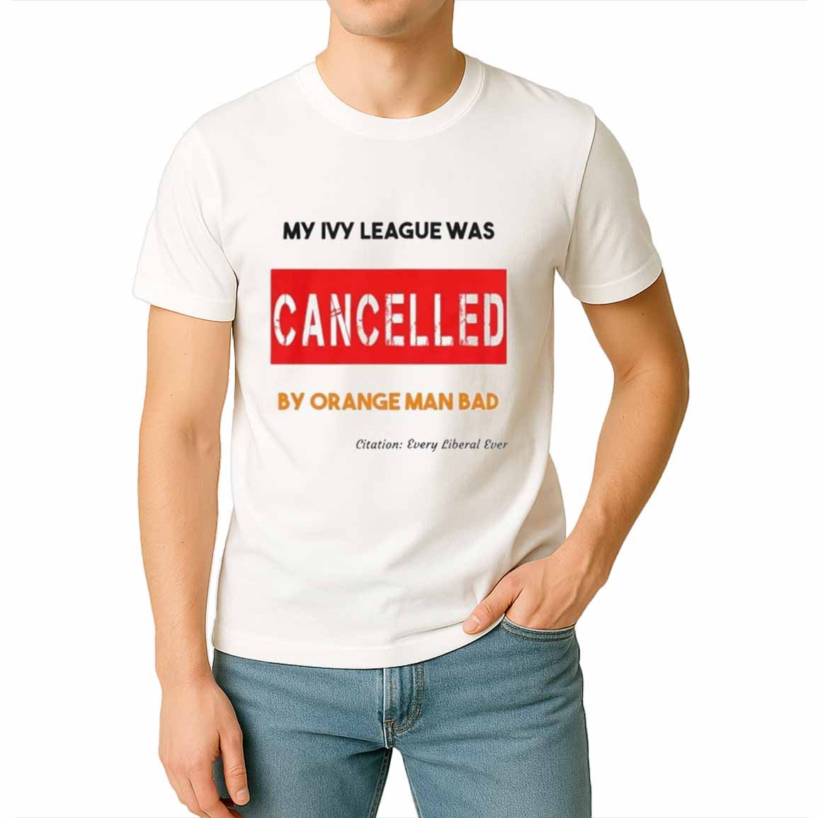 My Ivy League Was Cancelled By Orange Man Bad Shirt My Ivy League Was Cancelled By Orange Man Bad Shirt