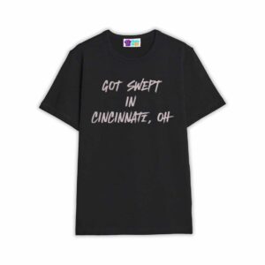 Reds Got Swept In Cincinnati Oh Shirt
