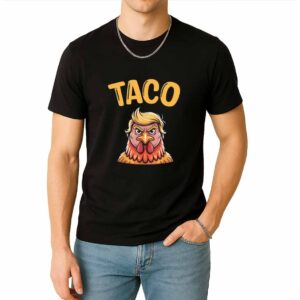 TACO Trump Always Chickens Out Shirt