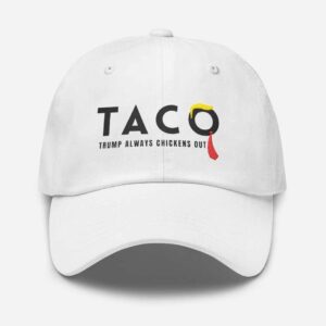 Taco Trump Always Chickens Out Hat