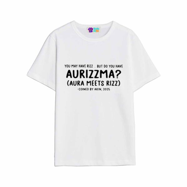 You May Have Rizz But Do You Have Aurizzma Shirt