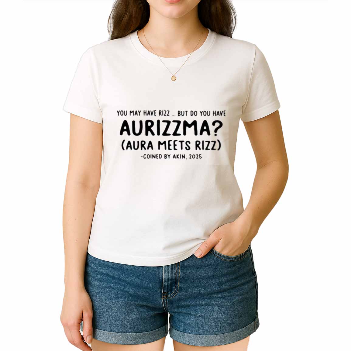 You May Have Rizz But Do You Have Aurizzma Shirt You May Have Rizz But Do You Have Aurizzma Shirt