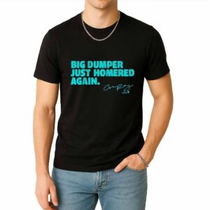 Cal Raleigh Big Dumper Just Homered Again Shirt