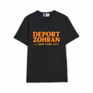 Deport Zohran From New York City Shirt