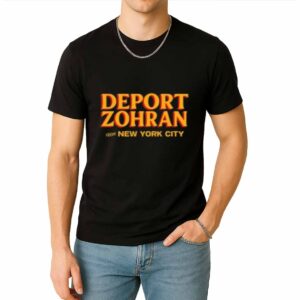Deport Zohran From New York City Shirt