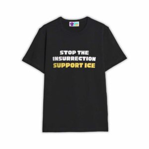 Stop The Insurrection Support ICE Shirt