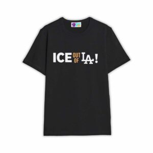 Support Los Angeles ICE Out Of LA Shirt