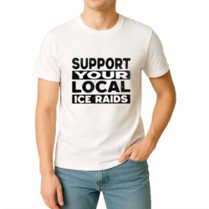 Support Your Local Ice Raid Print Shirt