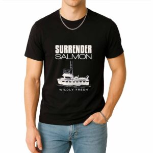 Surrender Salmon Wildly Fresh Shirt