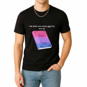 The Bible Says Adam And Eve Not Or Book Shirt