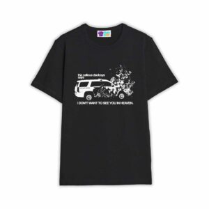 The Callous Daoboys I Don’t Want To See You In Heaven Shirt