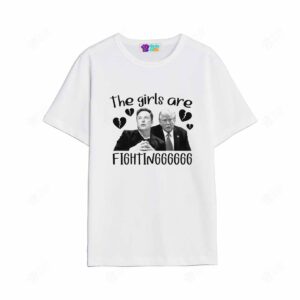 The Girls Are Fighting Trump vs Musk Shirt