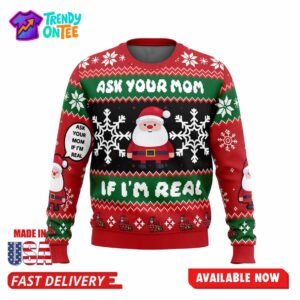 Ask Your Mom I'm Real Ugly Christmas Sweater