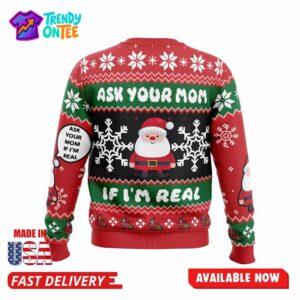 Ask Your Mom I'm Real Ugly Christmas Sweater