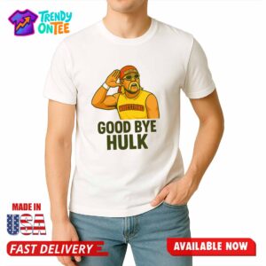 RIP Hulk Hogan Good By Hulk Shirt