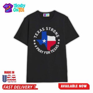 Texas Strong Shirt Pray for Texas 2025 Shirt