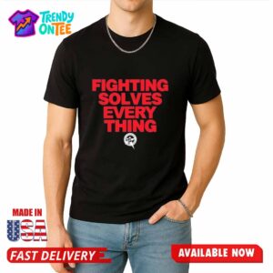 Tim Sylvia Fighting Solves Everything Shirt