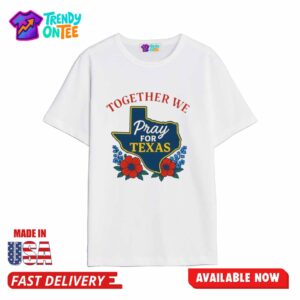Together We Pray For Texas Shirt