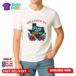 Together We Pray For Texas Shirt