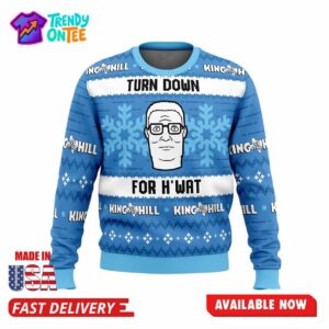 Turn Down For H’wat King of The Hill Ugly Christmas Sweater