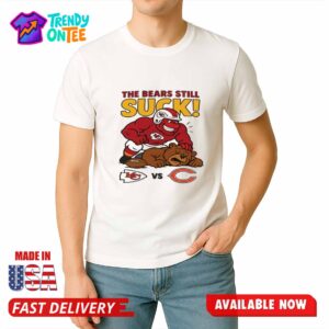 Chiefs The Bears Still Suck Shirt