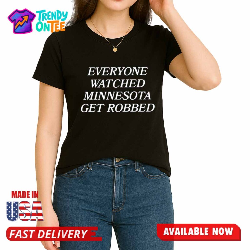 Angie Craig Everyone Watched Minnesota Get Robbed Shirt Angie Craig Everyone Watched Minnesota Get Robbed Shirt