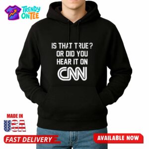 Brooklyn Is That True Or Did You Hear It On CNN Shirt