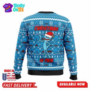 Christmas is Pain Mr. Meeseeks Ugly Christmas Sweater