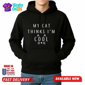 D.V Catt My Cat Thinks I'mM Cool Shirt