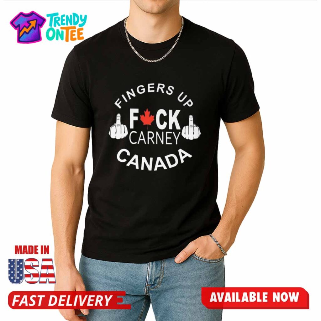 Fingers Up Fuck Carney Canada Shirt