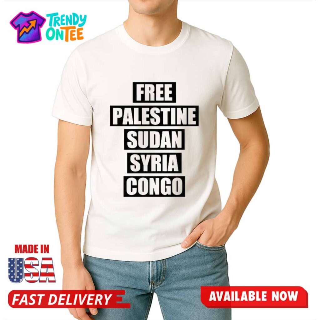 Free Palestine Sudan Syria Congo Shirt Free Palestine Sudan Syria Congo Shirt