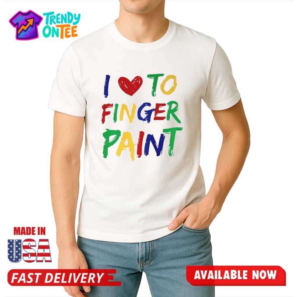 Give Me Cuddles I Heart To Finger Paint Shirt