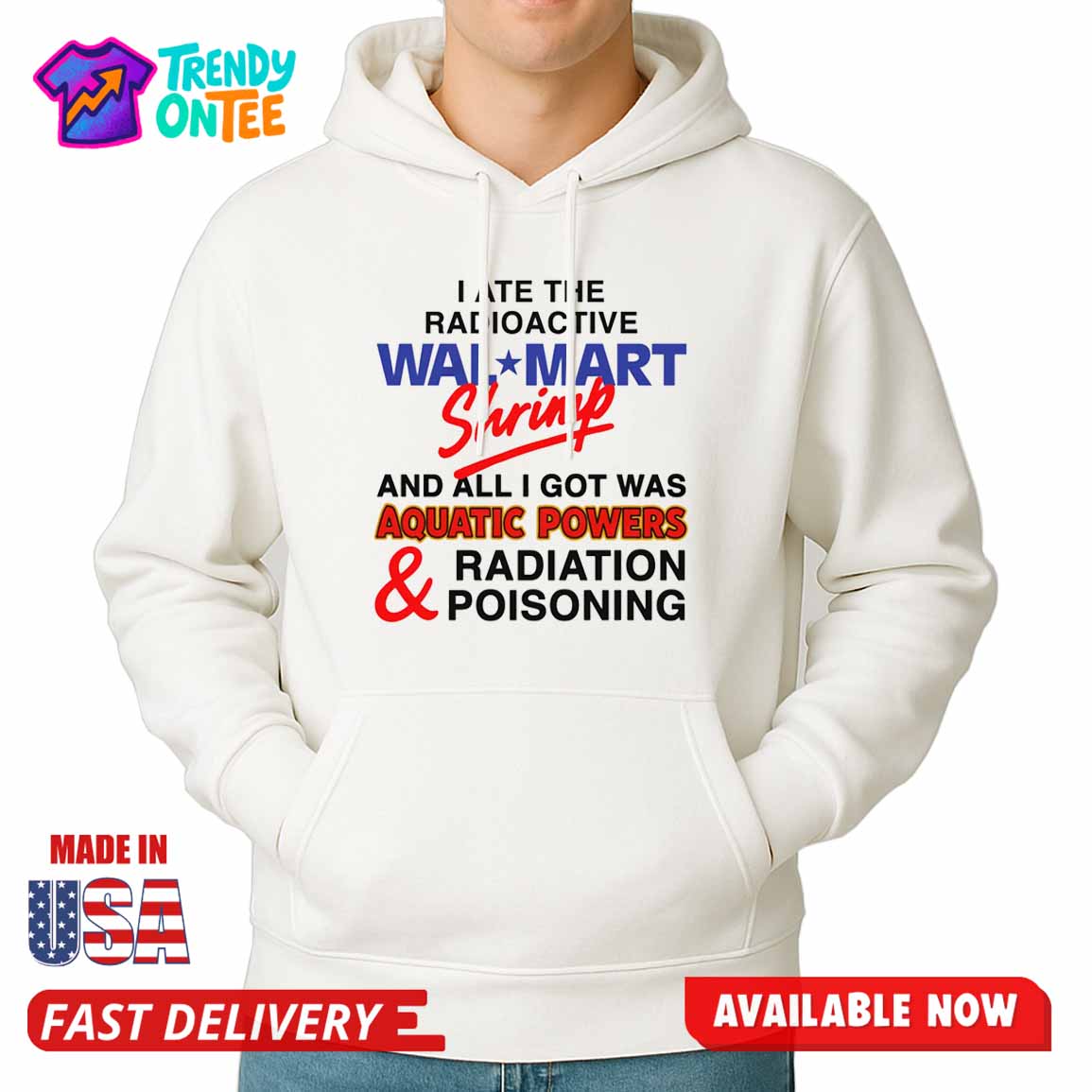 I Ate The Radioactive Shrimp And All I Got Was Aquatic Powers & Radiation Poisoning Shirt I Ate The Radioactive Shrimp And All I Got Was Aquatic Powers & Radiation Poisoning Shirt