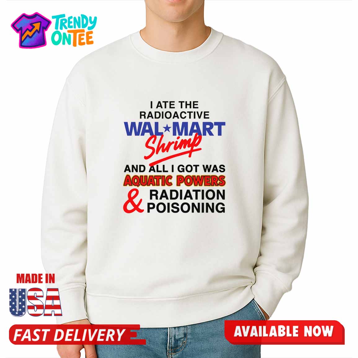 I Ate The Radioactive Shrimp And All I Got Was Aquatic Powers & Radiation Poisoning Shirt I Ate The Radioactive Shrimp And All I Got Was Aquatic Powers & Radiation Poisoning Shirt