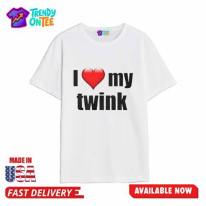 I Love My Twink Shirt