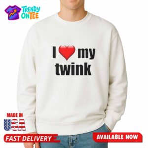 I Love My Twink Shirt