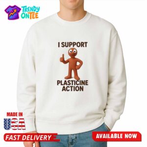 I Support Plasticine Action Shirt