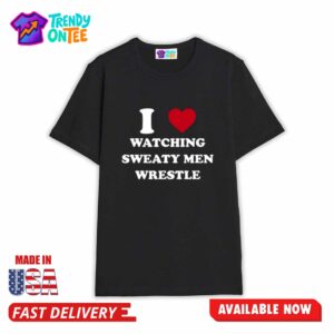 I Watching Sweaty Men Wrestle Shirt