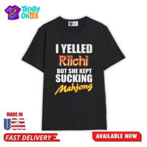 I Yelled Riichi But She Kept Sucking Mahjong Shirt
