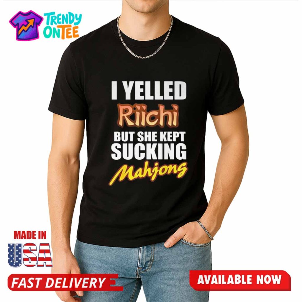 I Yelled Riichi But She Kept Sucking Mahjong Shirt