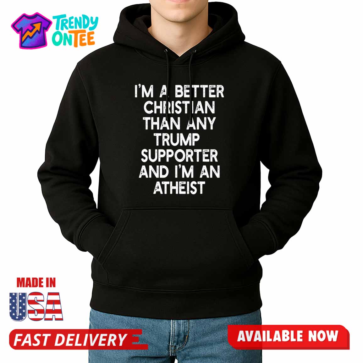 I'm A Better Christian Than Any Trump Supporter And I'm An Atheist Shirt I'm A Better Christian Than Any Trump Supporter And I'm An Atheist Shirt