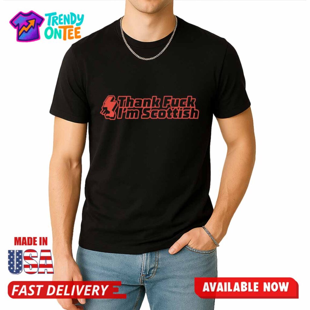James McAvoy Thank Fuck I'm Scottish Shirt James McAvoy Thank Fuck I'm Scottish Shirt