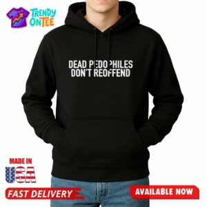 Just Jen RX Dead Pedophiles Don't Reoffend Shirt