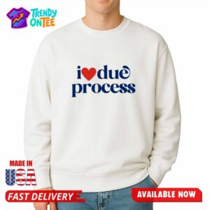 Katie Phang I Love Due Process Shirt