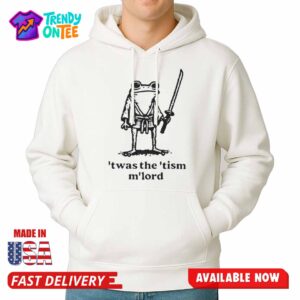 Klean Twas The 'Tism M'lord Shirt