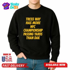 Ldunc Tress Way Has More NFC Championship Passing Yards Than Dak Shirt
