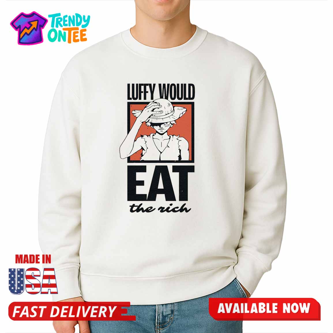 Luffy Would Eat The Rich Shirt Luffy Would Eat The Rich Shirt